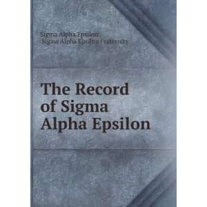 The Record of Sigma Alpha Epsilon, Volumes 11 12: Sigma Alpha Epsilon 