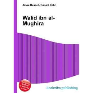  Walid ibn al Mughira: Ronald Cohn Jesse Russell: Books