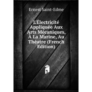   ? La Marine, Au ThÃ©atre (French Edition) Ernest Saint Edme Books