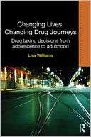 Changing lives, changing drug journeys: Drug taking decisions from 