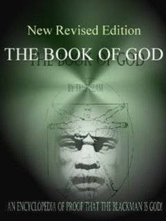 The Book of God An Encyclopedia of Proof that the Black Man is God