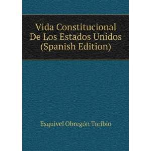   Estados Unidos (Spanish Edition): Esquivel ObregÃ³n Toribio: Books