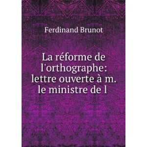    lettre ouverte Ã  m. le ministre de l . Ferdinand Brunot Books
