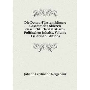   Inhalts, Volume 1 (German Edition) Johann Ferdinand Neigebaur Books