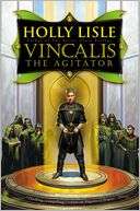 Vincalis the Agitator (Secret Holly Lisle