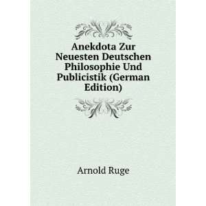 Anekdota Zur Neuesten Deutschen Philosophie Und Publicistik (German 