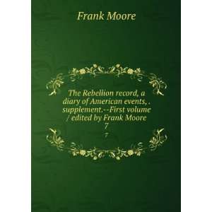   First volume / edited by Frank Moore. 7 Frank, 1828 1904 Moore Books
