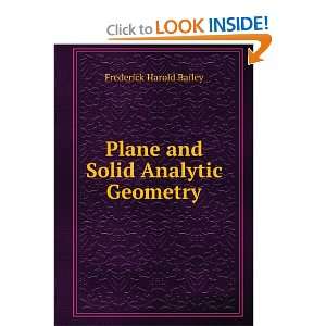  Plane and Solid Analytic Geometry Frederick Harold Bailey Books