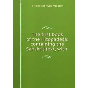   containing the Sanskrit text, with . Friedrich Max MuÌ?ller Books