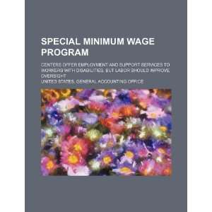  Special minimum wage program centers offer employment and 