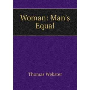  Woman Mans Equal Thomas Webster Books