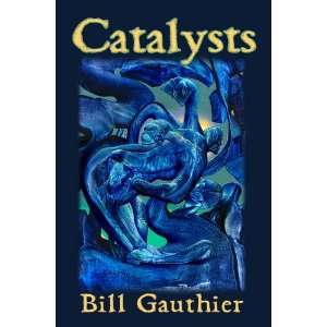  CATALYSTS   SIGNED Gauthier Bill Books