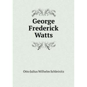    George Frederick Watts: Otto Julius Wilhelm Schleinitz: Books