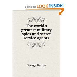   military spies and secret service agents George Barton Books