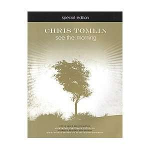  Chris Tomlin   See the Morning Softcover Special Edition 