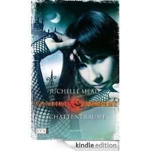 Vampire Academy Schattenträume (German Edition) Richelle Mead 