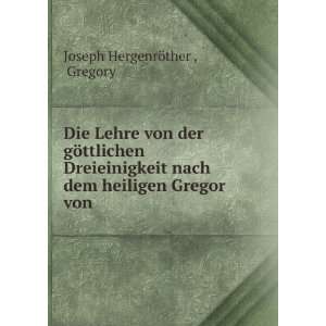   nach dem heiligen Gregor von .: Gregory Joseph HergenrÃ¶ther : Books