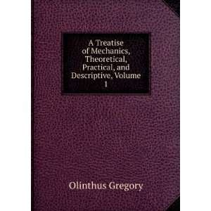   , Practical, and Descriptive, Volume 1 Olinthus Gregory Books