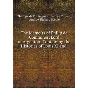  The Memoirs of Philip de Commines, Lord of Argenton 
