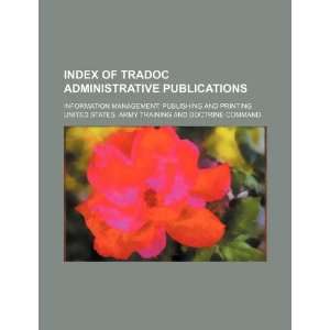  Index of TRADOC administrative publications information management 