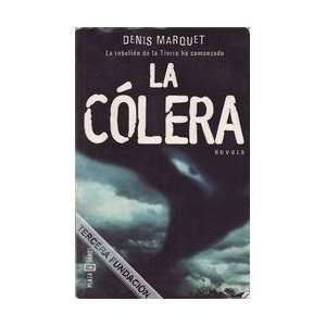  LA CÓLERA DENIS MARQUET Books