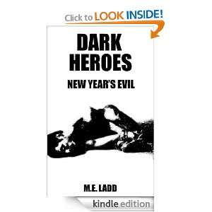 Dark Heroes New Years Evil M.E. Ladd  Kindle Store