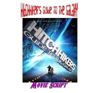  HITCHHIKERS GUIDE TO THE GALAXY Movie Script   Great Read 