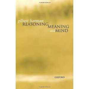    Reasoning, Meaning, and Mind [Paperback] Gilbert Harman Books