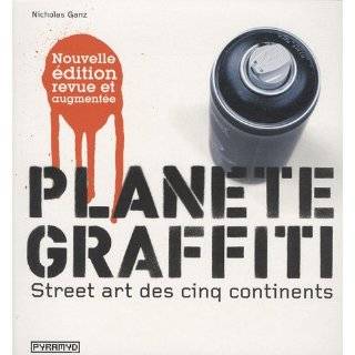 planète graffiti ; street art des cinq continents by Nicholas Ganz 