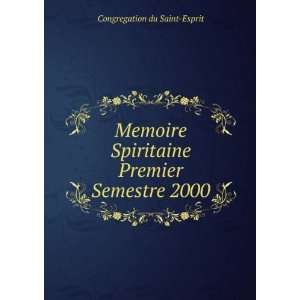  Memoire Spiritaine Premier Semestre 2000 Congregation du 