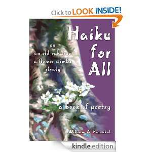 Haiku for All: a book of poetry: william fraenkel:  Kindle 