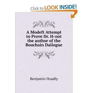   Dr. H not the author of the Bouchain Dailogue Benjamin Hoadly Books