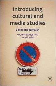 Introducing Cultural and Media Studies A Semiotic Approach, Second 