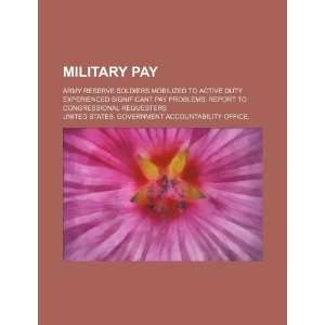  Military pay Army Reserve soldiers mobilized to active 