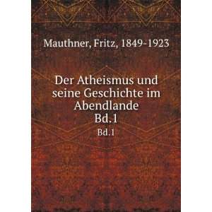  Der Atheismus und seine Geschichte im Abendlande. Bd.1 