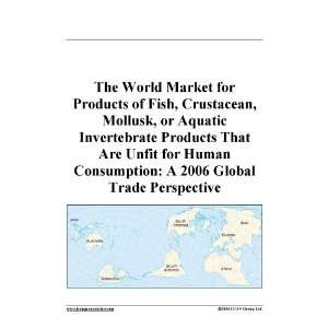   That Are Unfit for Human Consumption A 2006 Global Trade Perspective