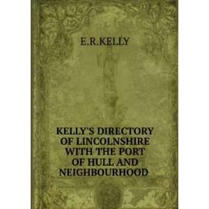   WITH THE PORT OF HULL AND NEIGHBOURHOOD . E.R.KELLY Books