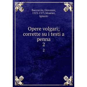   penna. 2 Giovanni, 1313 1375,Moutier, Ignazio Boccaccio Books