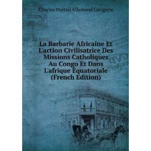   quatoriale (French Edition) Charles Martial Allemand Lavigerie Books