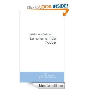 Le hurlement de laube (French Edition) Alix Lerman enriquez  