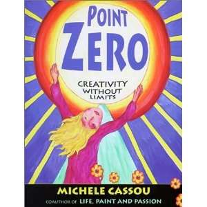Point Zero Creativity Without Limits [Paperback]