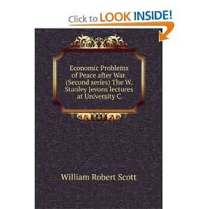   Stanley Jevons lectures at University C: William Robert Scott: Books