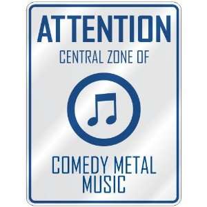  ATTENTION  CENTRAL ZONE OF COMEDY METAL  PARKING SIGN 
