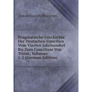   Von Trient, Volumes 1 2 (German Edition) Anton Joseph Binterim Books