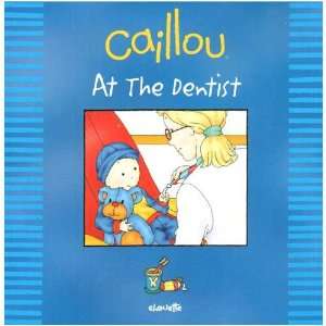  Caillou [At the Dentist] Paperback Book: Toys & Games
