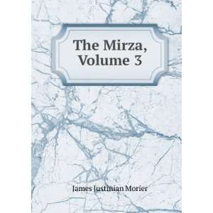  The Mirza, Volume 3 James Justinian Morier Books