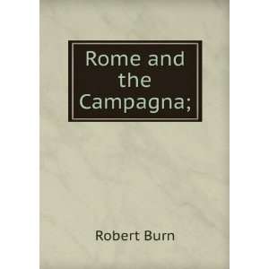  Rome and the Campagna; Robert Burn Books