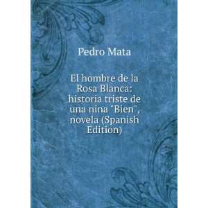   triste de una nina Bien, novela (Spanish Edition) Pedro Mata Books