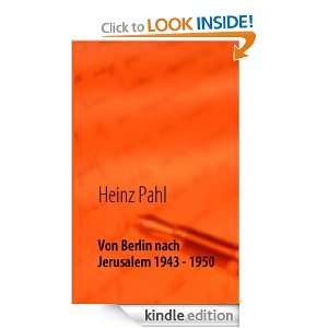 Von Berlin nach Jerusalem 1943   1950 (German Edition) Heinz Pahl 