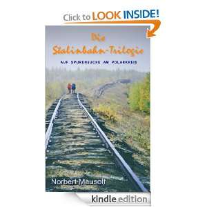 Die Stalinbahn Trilogie Auf Spurensuche am Polarkreis (German Edition 